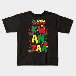 Our Family Celebrates Kwanzaa Kids T-Shirt
